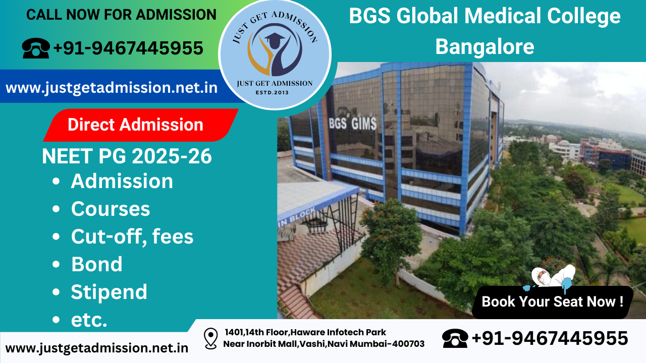 BGS Global Medical College Bangalore NEET PG 2025-26 : Admission, Courses, Cut-off, fees, Bond, Stipend, etc.